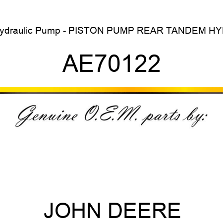 Hydraulic Pump - PISTON PUMP, REAR TANDEM HYD. AE70122