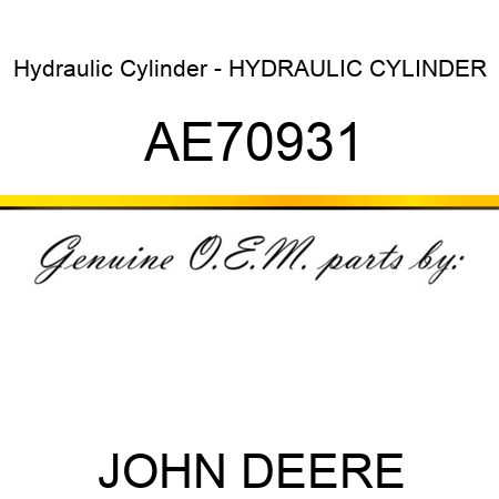 Hydraulic Cylinder - HYDRAULIC CYLINDER AE70931