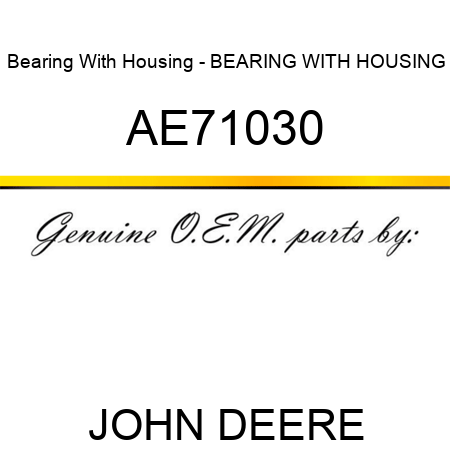 Bearing With Housing - BEARING WITH HOUSING AE71030