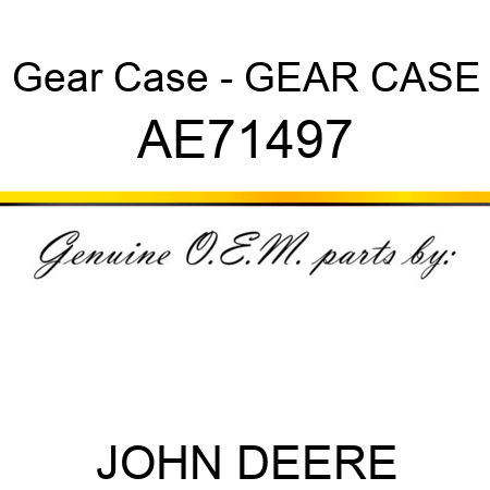 Gear Case - GEAR CASE AE71497