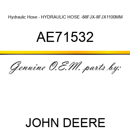 Hydraulic Hose - HYDRAULIC HOSE, -8,8FJX-8FJX,1100MM AE71532