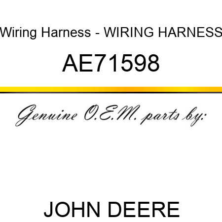 Wiring Harness - WIRING HARNESS AE71598