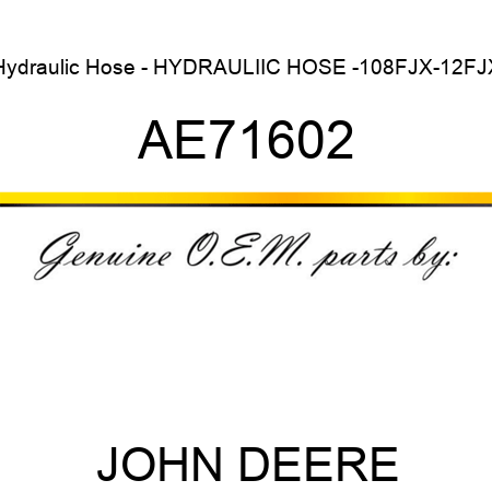 Hydraulic Hose - HYDRAULIIC HOSE, -10,8FJX-12FJX AE71602