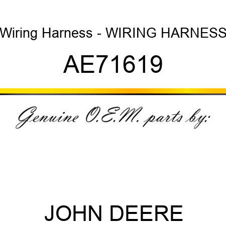 Wiring Harness - WIRING HARNESS, AE71619