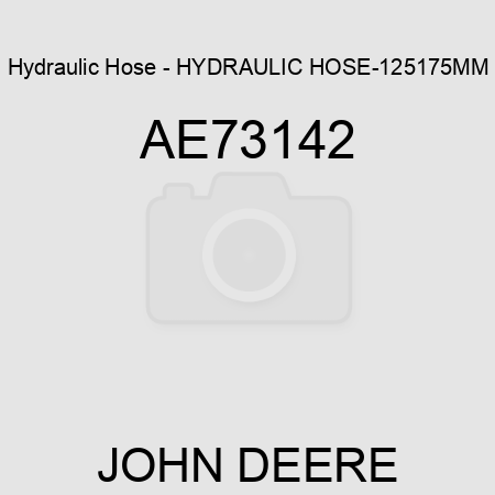 Hydraulic Hose - HYDRAULIC HOSE,-12,5175MM AE73142