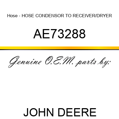 Hose - HOSE ,CONDENSOR TO RECEIVER/DRYER AE73288