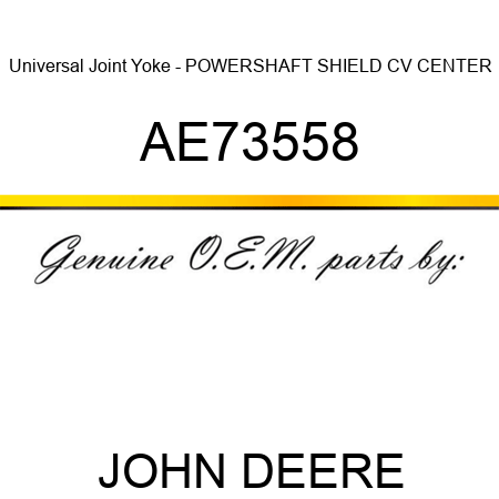 Universal Joint Yoke - POWERSHAFT SHIELD, CV CENTER AE73558