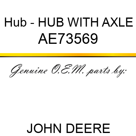 Hub - HUB, WITH AXLE AE73569