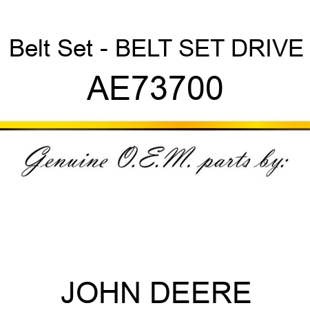 Belt Set - BELT SET, DRIVE AE73700
