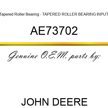 Tapered Roller Bearing - TAPERED ROLLER BEARING, INPUT AE73702