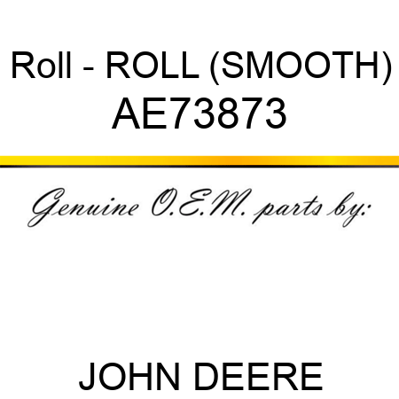Roll - ROLL, (SMOOTH) AE73873