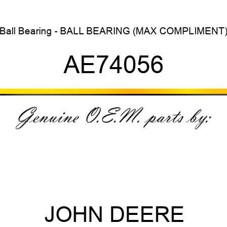 Ball Bearing - BALL BEARING (MAX COMPLIMENT) AE74056