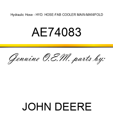 Hydraulic Hose - HYD. HOSE-FAB, COOLER MAIN-MANIFOLD AE74083