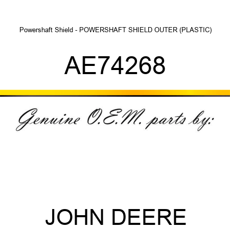 Powershaft Shield - POWERSHAFT SHIELD, OUTER (PLASTIC) AE74268
