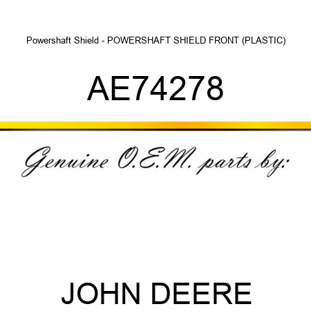 Powershaft Shield - POWERSHAFT SHIELD, FRONT (PLASTIC) AE74278