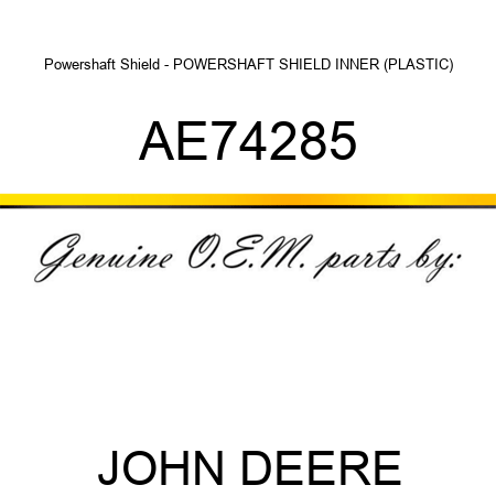 Powershaft Shield - POWERSHAFT SHIELD, INNER (PLASTIC) AE74285