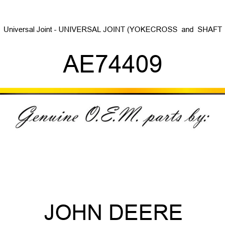 Universal Joint - UNIVERSAL JOINT (YOKE,CROSS & SHAFT AE74409