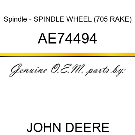 Spindle - SPINDLE, WHEEL (705 RAKE) AE74494
