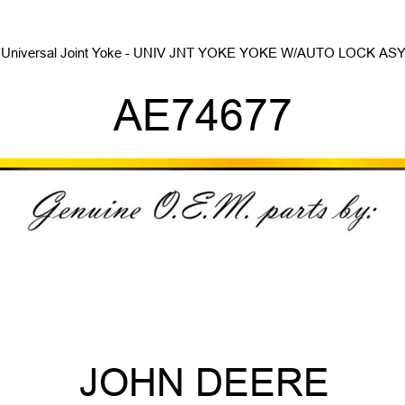 Universal Joint Yoke - UNIV JNT YOKE, YOKE W/AUTO LOCK ASY AE74677