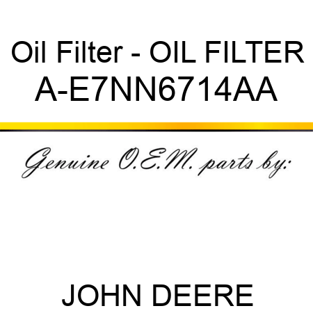 Oil Filter - OIL FILTER A-E7NN6714AA