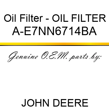 Oil Filter - OIL FILTER A-E7NN6714BA