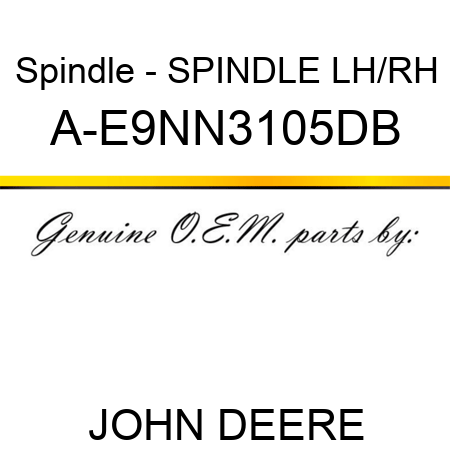 Spindle - SPINDLE, LH/RH A-E9NN3105DB
