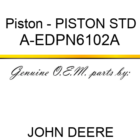 Piston - PISTON, STD A-EDPN6102A