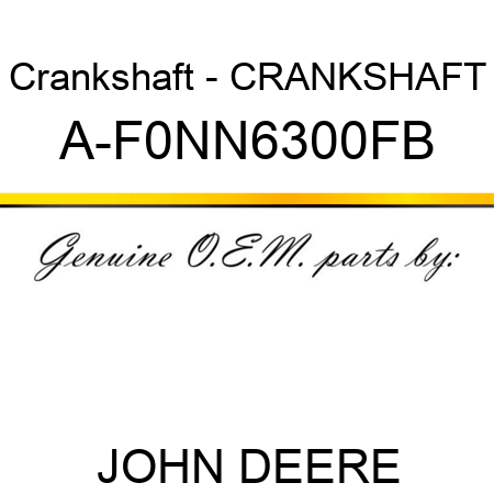 Crankshaft - CRANKSHAFT A-F0NN6300FB