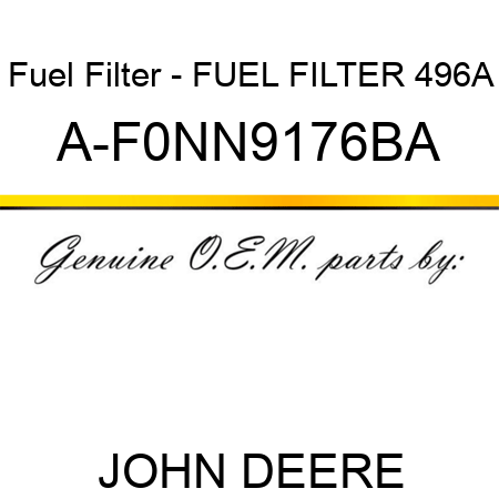 Fuel Filter - FUEL FILTER 496A A-F0NN9176BA