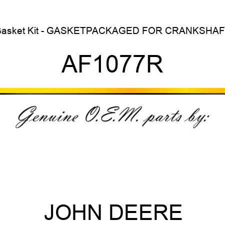 Gasket Kit - GASKET,PACKAGED FOR CRANKSHAFT AF1077R