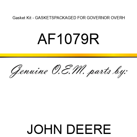 Gasket Kit - GASKETS,PACKAGED FOR GOVERNOR OVERH AF1079R