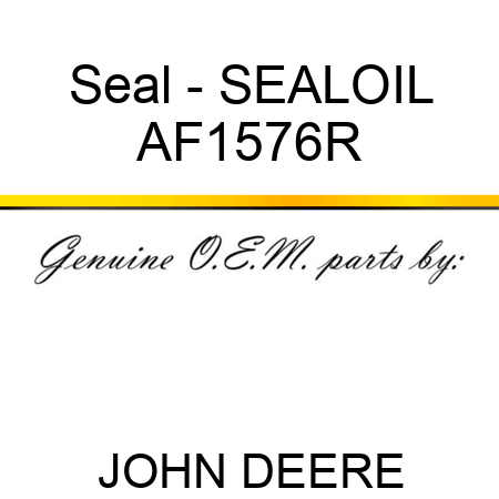 Seal - SEAL,OIL AF1576R