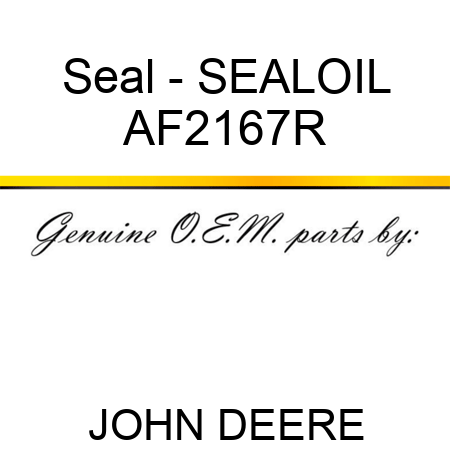 Seal - SEAL,OIL AF2167R