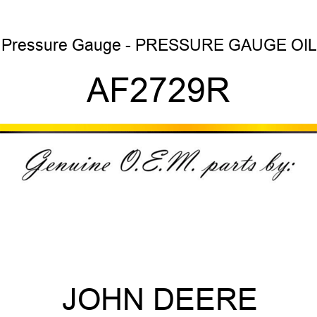 Pressure Gauge - PRESSURE GAUGE, OIL AF2729R