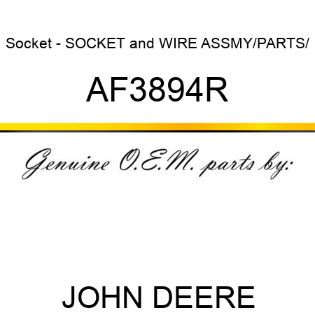 Socket - SOCKET&WIRE ASSMY/PARTS/ AF3894R