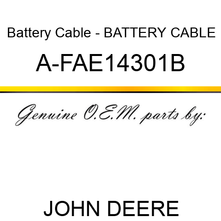 Battery Cable - BATTERY CABLE A-FAE14301B