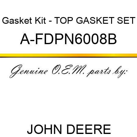 Gasket Kit - TOP GASKET SET A-FDPN6008B