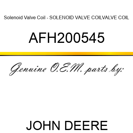 Solenoid Valve Coil - SOLENOID VALVE COIL,VALVE COIL AFH200545