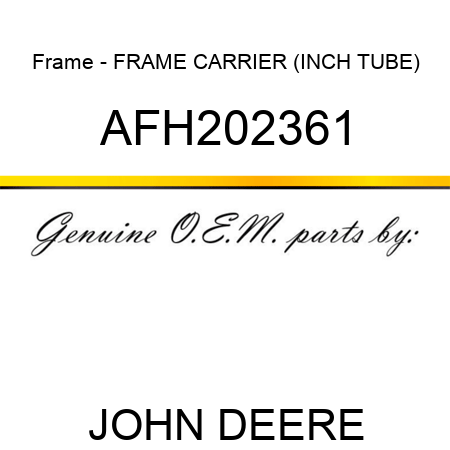 Frame - FRAME, CARRIER (INCH TUBE) AFH202361