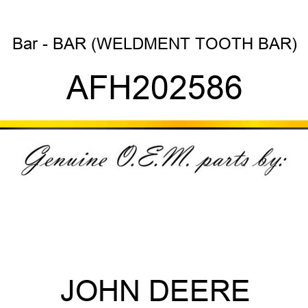Bar - BAR, (WELDMENT, TOOTH BAR) AFH202586