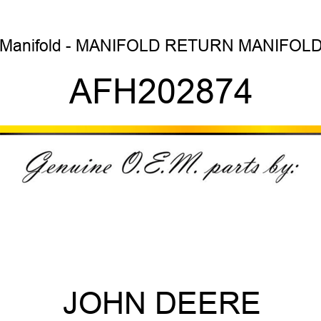 Manifold - MANIFOLD, RETURN MANIFOLD AFH202874