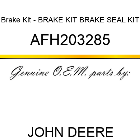 Brake Kit - BRAKE KIT, BRAKE SEAL KIT AFH203285