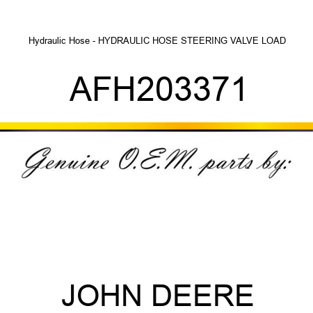Hydraulic Hose - HYDRAULIC HOSE, STEERING VALVE LOAD AFH203371