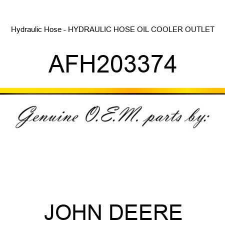 Hydraulic Hose - HYDRAULIC HOSE, OIL COOLER OUTLET AFH203374