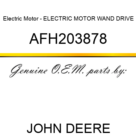 Electric Motor - ELECTRIC MOTOR, WAND DRIVE AFH203878