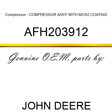 Compressor - COMPRESSOR, ASSY WITH MOS2 COATING AFH203912