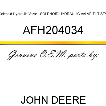 Solenoid Hydraulic Valve - SOLENOID HYDRAULIC VALVE, TILT, STA AFH204034