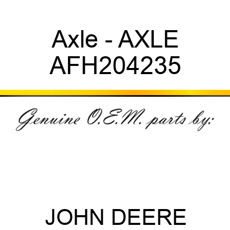Axle - AXLE, AFH204235