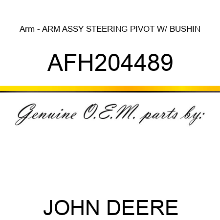 Arm - ARM, ASSY, STEERING PIVOT W/ BUSHIN AFH204489