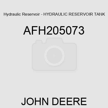 Hydraulic Reservoir - HYDRAULIC RESERVOIR, TANK AFH205073